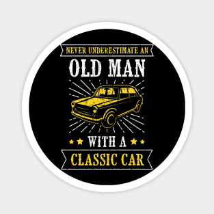 never underestimate an old man with a classic car Magnet